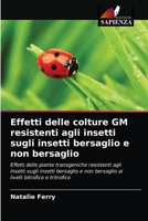 Effetti delle colture GM resistenti agli insetti sugli insetti bersaglio e non bersaglio 6203183490 Book Cover