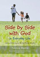 Side by Side with God in Everyday Life: 28 Bible Stories and Reflections for Exploring Topical Themes with Children 1841018554 Book Cover