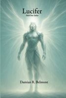 Lucifer: Helel ben Sahar (Spanish Edition) B0GDYS692F Book Cover