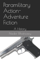 Paramilitary Action-Adventure Fiction: A History B084QMDGF4 Book Cover