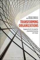 Transforming Organizations: Engaging the 4cs for Powerful Organizational Learning and Change 1472949315 Book Cover