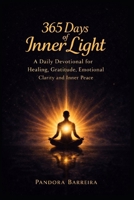 365 Days of Inner Light: A Daily Devotional for Healing, Gratitude, Emotional Clarity and Inner Peace (Portuguese Edition) B0GXSB1ZC8 Book Cover
