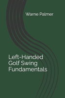 Left-Handed Golf Swing Fundamentals 1519706529 Book Cover