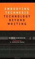 Embodying Technesis: Technology beyond Writing (Studies in Literature and Science) 0472066625 Book Cover