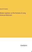 Modern Agitators: on Pen Portraits of Living American Reformers 3382321890 Book Cover