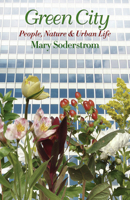 Green City: People, Nature, & Urban Life 1550652079 Book Cover
