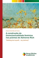 A construção da (homo)sexualidade feminina nos poemas de Adrienne Rich 6139613612 Book Cover