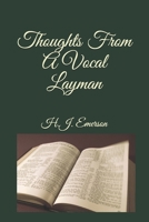 Thoughts From A Vocal Layman 1987426878 Book Cover