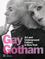 Gay Gotham: Art and Underground Culture in New York 0847849406 Book Cover