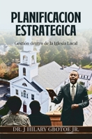 Planificación Estratégica: Gestión dentro de la iglesia local (Spanish Edition) B0DX9VW5L6 Book Cover