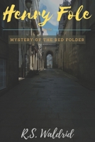 Henry Fole and the Mystery of the Red Folder B09F1KL75W Book Cover