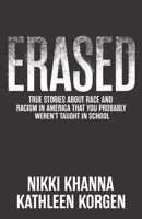 Erased: True Stories about Racism That You Probably Weren't Taught in School 1620979608 Book Cover