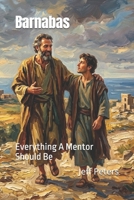 Barnabas: Everything A Mentor Should Be B0GWXDGQRZ Book Cover