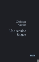 Une certaine fatigue 2234070201 Book Cover