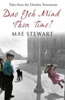 Dae Yeh Mind Thon Time?: Tales From The Dundee Tenements 1845022726 Book Cover