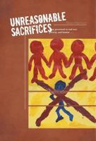 Unreasonable Sacrifices 1460206983 Book Cover