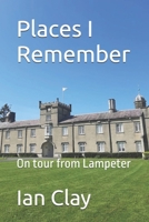 Places I Remember: On tour from Lampeter (It was 40 years ago today) B0H8YJGQLR Book Cover