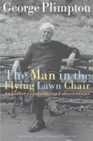 The Man in the Flying Lawn Chair: And Other Excursions and Observations 1400063426 Book Cover