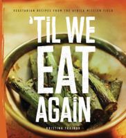 'Til We Eat Again: Vegetarian Recipes from the Africa Mission Field 1580195075 Book Cover