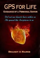 GPS for Life: Guidance of a Personal Savior 1983903884 Book Cover