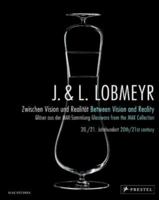 J. & L. Lobmeyr Between Vision and Reality: Glassware from the Mak Collection, 20th/21st Century 3791350536 Book Cover