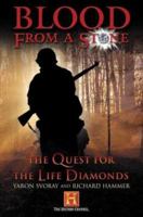 Blood from a Stone: The Quest for the Life Diamonds 0765307952 Book Cover