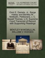 Omri E. Daniels, Jr., Barge Hiskey and Bentley M. McMullin, Petitioners, v. C. Sewell Thomas. U.S. Supreme Court Transcript of Record with Supporting Pleadings 1270416472 Book Cover