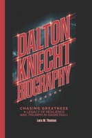 DALTON KNECHT BIOGRAPHY: Chasing Greatness: A Legacy of Resilience and Triumph in Basketball B0DVSK742M Book Cover