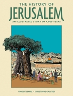 The History of Jerusalem: The Illustrated Story of 4,000 Years 1419777807 Book Cover