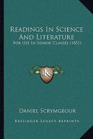 Readings In Science And Literature: For Use In Senior Classes 1164938924 Book Cover