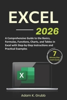 Excel: A Comprehensive Guide to the Basics, Formulas, Functions, Charts, and Tables in Excel with Step-by-Step Instructions a B0CQRVCJCG Book Cover