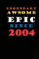Legendary Awsme Epic Since 2004 Notebook Birthday Gift: Lined Notebook / Journal Gift, 120 Pages, 6x9, Soft Cover, Matte Finish 1672472008 Book Cover