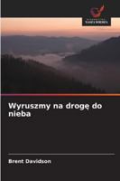 Wyruszmy na droge do nieba (Polish Edition) 6208971403 Book Cover
