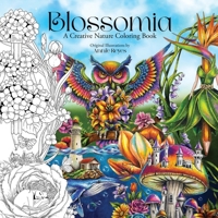Blossomia. A Creative Nature Coloring B0FK1D6YZT Book Cover