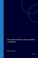 Het indeterminisme: De Psychische Causaliteit (Dutch Edition) 9004560092 Book Cover