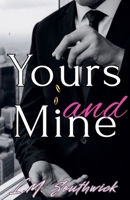 Yours and Mine (Heart and Heat) B0FQG5VBS1 Book Cover