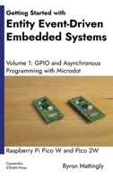 Getting Started with Entity Event-Driven Embedded Systems Volume 1: GPIO and Asynchronous Programming with Microdot B0GJ1R22JS Book Cover