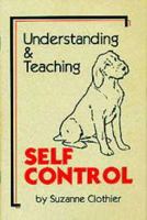 Understanding & Teaching Self Control 0964652951 Book Cover