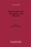 Transaction Cost Economics and Beyond 0792396111 Book Cover