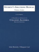 Student's Solutions Manual to Accompany a Graphical Approach to College Algebra 0321039459 Book Cover