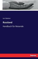 Russland: Handbuch F�r Reisende (Classic Reprint) 1017601305 Book Cover