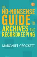 The No-Nonsense Guide to Archives and Recordkeeping 1856048551 Book Cover