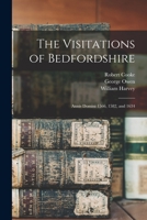 The Visitations Of Bedfordshire: Annis Domini 1566, 1582, And 1634... 101679312X Book Cover