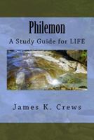 Philemon: A Study Guide for LIFE 1537018221 Book Cover