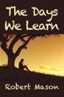 The Days We Learn 1514477106 Book Cover