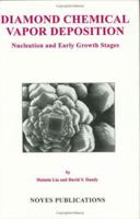 Diamond Chemical Vapor Deposition: Nucleation and Early Growth Stages (Materials Science and Process Technology Series) 0815513801 Book Cover