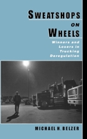 Sweatshops on Wheels: Winners and Losers in Trucking Deregulation 0195128869 Book Cover