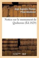 Notice Sur Le Monument de Quiberon, Suivie de la Liste Des Noms Des Victimes Inscrits Sur Le Mausol�e 2012924980 Book Cover