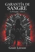 La Protegida - Grant Lawson: Garantía de Sangre — Libro I (Spanish Edition) B0GQBMPD7B Book Cover
