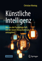 Künstliche Intelligenz: Wie uns die Psychologie hilft, mit der neuen Herausforderung umzugehen (German Edition) 366271146X Book Cover